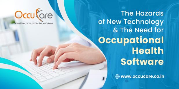 The Hazards of New Technology and The Need for Occupational Health Software