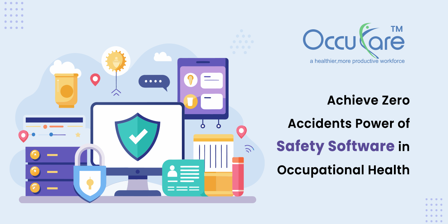 Achieve Zero Accidents: Power of Safety Software in Occupational Health